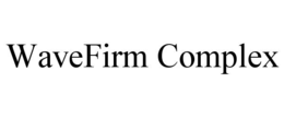 wavefirm complex