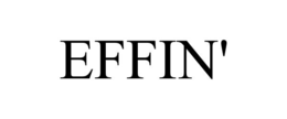 effin'