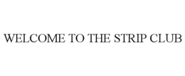 welcome to the strip club