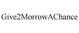 give2morrowachance
