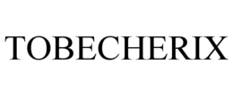 tobecherix