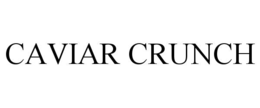 caviar crunch