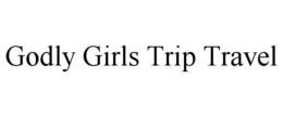 godly girls trip travel