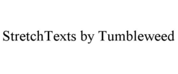 stretchtexts by tumbleweed