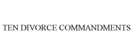 ten divorce commandments