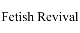 fetish revival