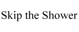 skip the shower