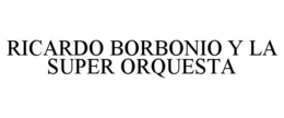 ricardo borbonio y la super orquesta