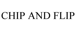chip and flip