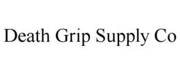 death grip supply co