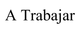 a trabajar