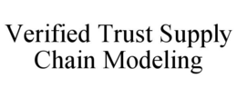 verified trust supply chain modeling