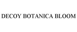 decoy botanica bloom