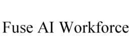 fuse ai workforce