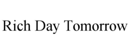 rich day tomorrow