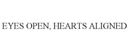 eyes open, hearts aligned