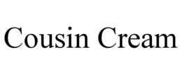 cousin cream
