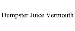 dumpster juice vermouth
