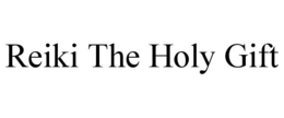 reiki the holy gift