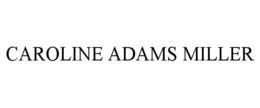 caroline adams miller