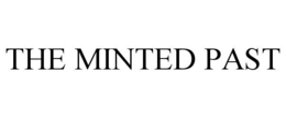 the minted past