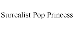 surrealist pop princess