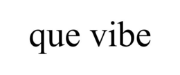 que vibe