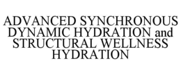 advanced synchronous dynamic hydration and structural wellness hydration