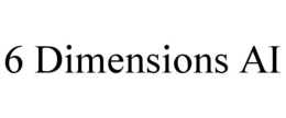 6 dimensions ai