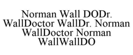 norman wall dodr. walldoctor walldr. norman walldoctor norman wallwalldo