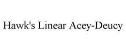 hawk's linear acey-deucy