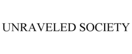 unraveled society