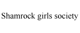 shamrock girls society