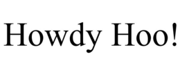 howdy hoo!