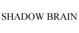 shadow brain