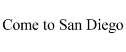 come to san diego