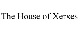 the house of xerxes