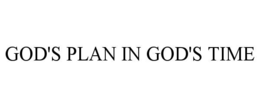 god's plan in god's time