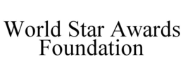world star awards foundation