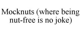 mocknuts (where being nut-free is no joke)