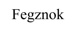fegznok