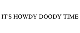 it's howdy doody time