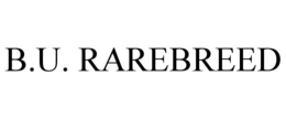 b.u. rarebreed