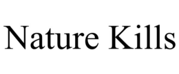nature kills