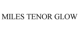 miles tenor glow
