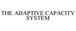 the adaptive capacity system