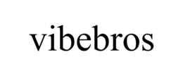 vibebros