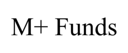 m+ funds