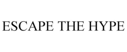 escape the hype