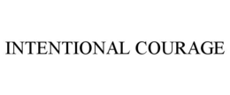 intentional courage